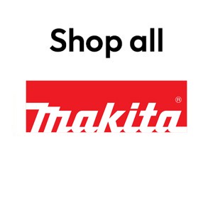 Shop All Makita®